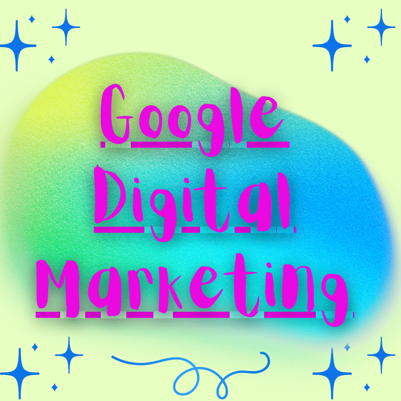 Google Digital Marketing
