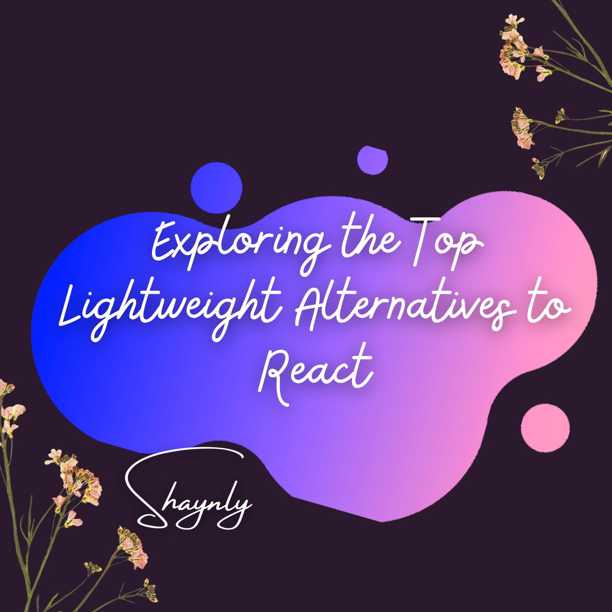 Exploring the Top Lightweight Alternatives to React