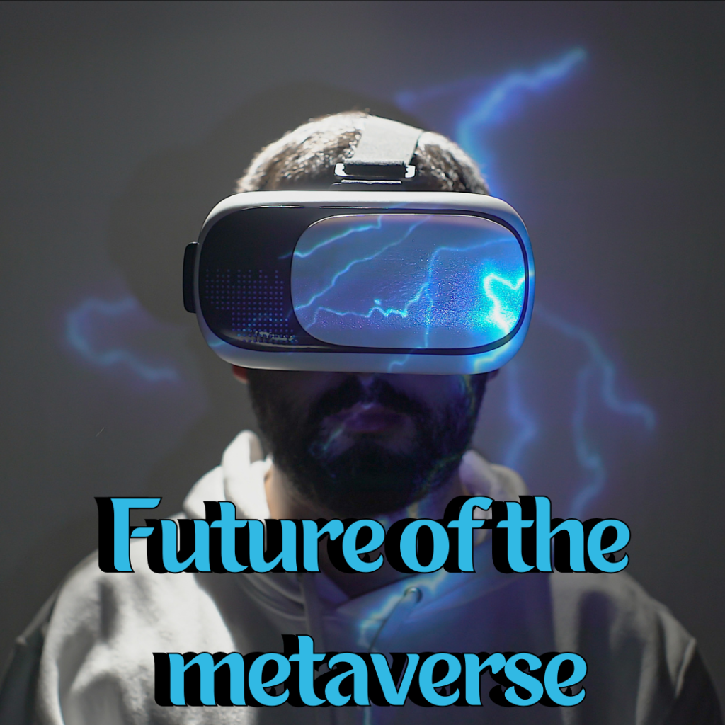 Future of the metaverse